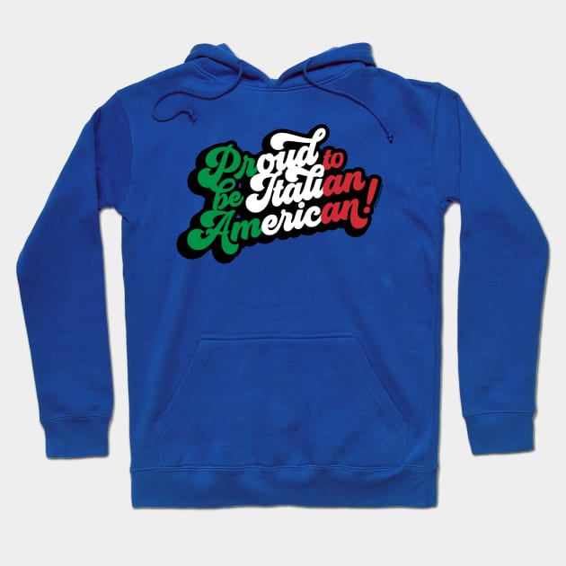 Proud to be Italian American Hoodie by ItalianPowerStore